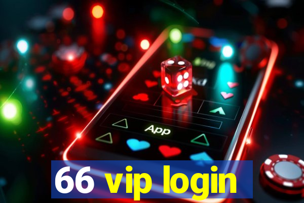 66 vip login